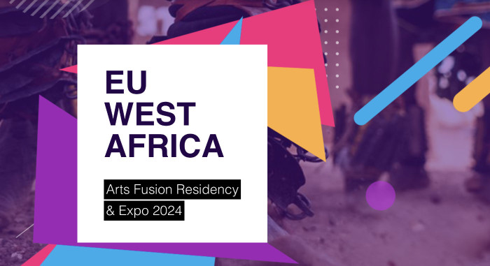 EU West Africa: Arts Fusion Residency & Expo 2024