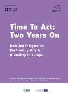 Time to Act: Two Years On. Data-led Insights on Performing Arts & Disability in Europe.